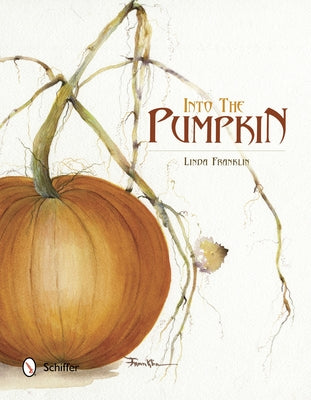 Into the Pumpkin by Franklin, Linda