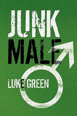Junk Male by Green, Luke Kingsley