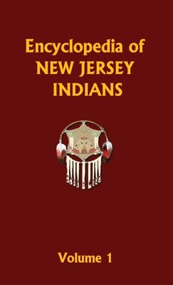 Encyclopedia of New Jersey Indians (Volume One) by Ricky, Donald