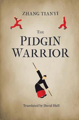 The Pidgin Warrior by Zhang, Tianyi