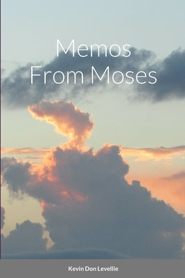 Memos From Moses by Levellie, Kevin