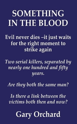 Something in the Blood: evil never dies -it just waits by Orchard, Gary