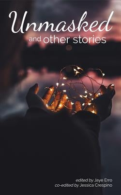 Unmasked and Other Stories by Welton, Caroline