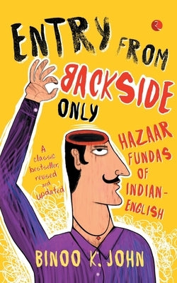 Entry from Backside Only: Hazaar Fundas of Indian-English by John, Binoo K.