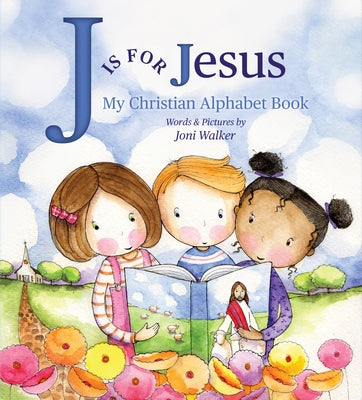 J Is for Jesus: My Christian Alphabet Book by Walker, Joni