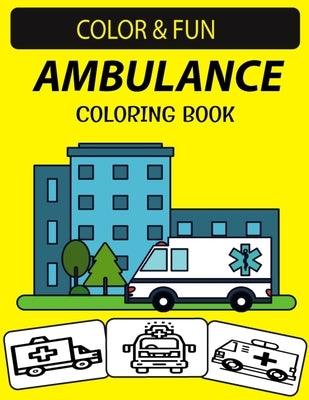 Ambulance Coloring Book: 30 Emergency Medical Services Ambulance Coloring Pages for Kids by Press House, Black Rose