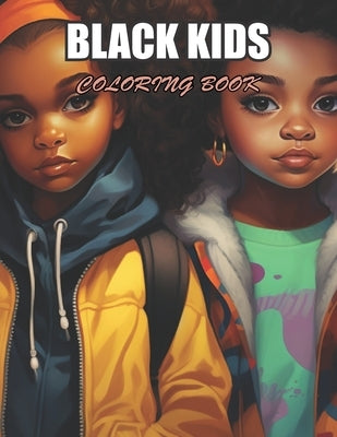 Black Kids Coloring Book: Amazing Coloring Pages for Stress Relief & Relaxation by Phat, Kim