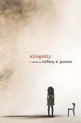 Allegedly by Jackson, Tiffany D.