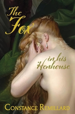 The Fox: in his Henhouse by Remillard, Constance