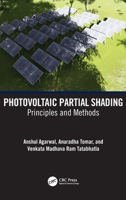 Photovoltaic Partial Shading: Principles and Methods by Agarwal, Anshul