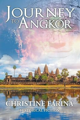 Journey to Angkor by Farina, Christine