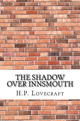The Shadow Over Innsmouth by H. P. Lovecraft