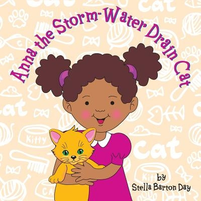 Anna the Storm-Water Drain Cat by Day, Stella Barton