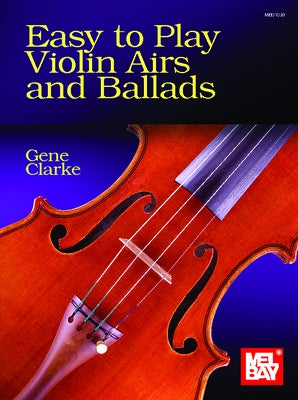 Easy to Play Violin Airs and Ballads by Clarke, Gene