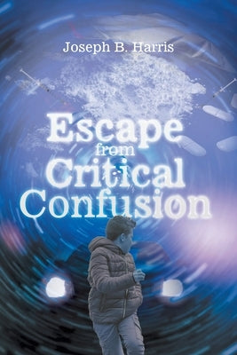 Escape from Critical Confusion by Harris, Joseph B.