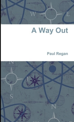 A Way Out by Regan, Paul
