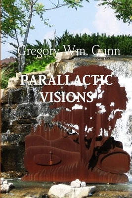 Parallactic Visions by Gunn, Gregory