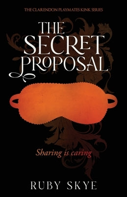 The Secret Proposal by Skye, Ruby