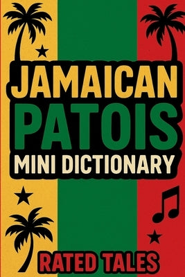 Jamaican Patois Mini Dictionary: A Pocket Guide to Jamaican Slang & Expressions by Tales, Rated