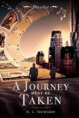 A Journey Must Be Taken: Playlist by Howard, H. L.