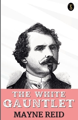 The White Gauntlet by Reid, Mayne