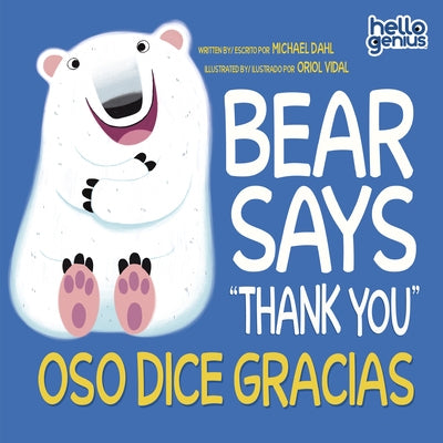 Bear Says Thank You/Oso Dice Gracias by Dahl, Michael
