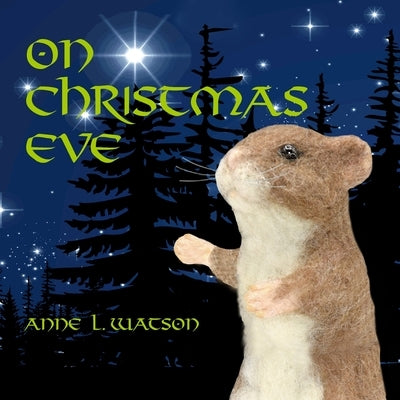 On Christmas Eve: A Coco Mouse Tale by Watson, Anne L.