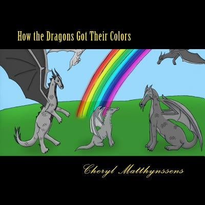 How the Dragons Got Their Colors by Shelton, Linda Lee