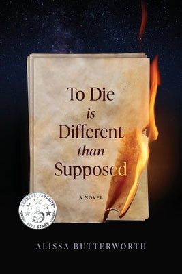 To Die Is Different Than Supposed by Butterworth, Alissa