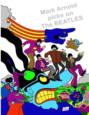 Mark Arnold Picks On The Beatles by Arnold, Mark
