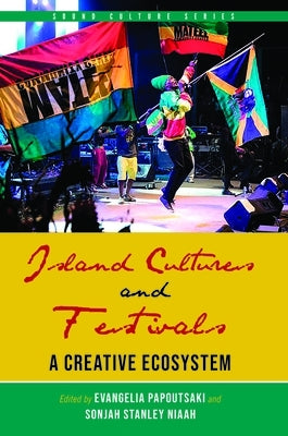 Island Cultures and Festivals: A Creative Ecosystem by Papoutsaki, Evangelia