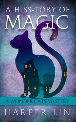 A Hiss-tory of Magic by Lin, Harper