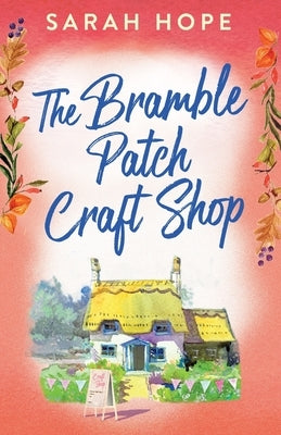 The Bramble Patch Craft Shop by Hope, Sarah
