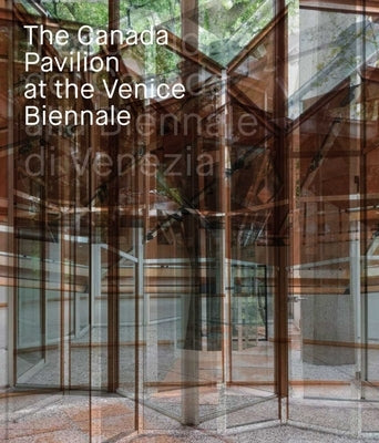 The Canada Pavilion at the Venice Biennale by Legault, Rejean