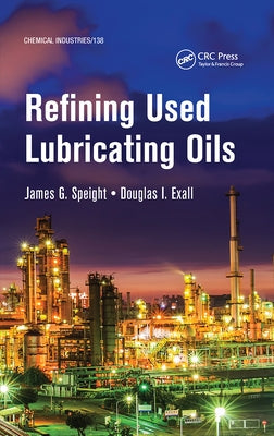 Refining Used Lubricating Oils by Speight, James