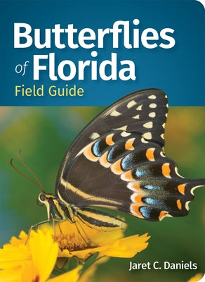 Butterflies of Florida Field Guide by Daniels, Jaret C.