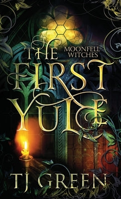 The First Yule: Paranormal Yuletide Novella by Green, Tj