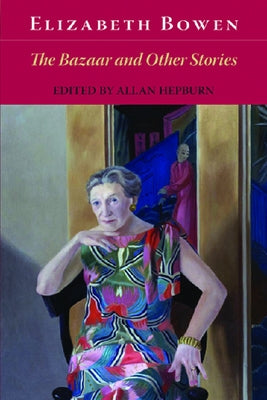 The Bazaar and Other Stories by Bowen, Elizabeth