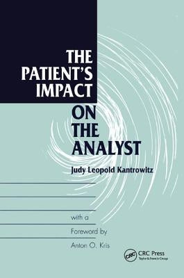The Patient's Impact on the Analyst by Kantrowitz, Judy L.