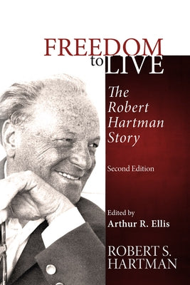 Freedom to Live: The Robert Hartman Story by Hartman, Robert S.