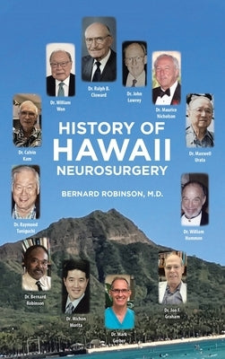 History of Hawaii Neurosurgery by Robinson, Bernard