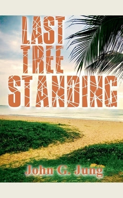 Last Tree Standing by Jung, John G.