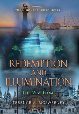 Redemption and Illumination: The Way Home by McSweeney, Terence A.