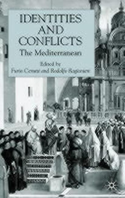 Identities and Conflicts: The Mediterranean by Cerutti, F.