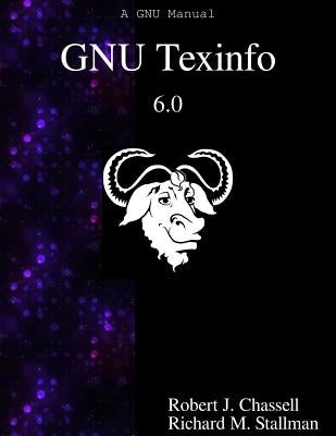 GNU Texinfo 6.0: The GNU Documentation Format by Stallman, Richard M.