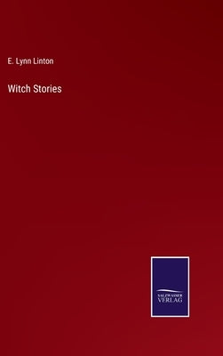 Witch Stories by Linton, E. Lynn