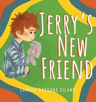 Jerry's New Friend by Eiland, Sandra Parsons