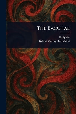 The Bacchae by Euripides