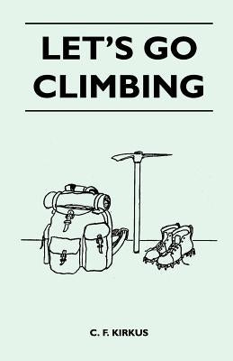 Let's Go Climbing by Kirkus, C. F.