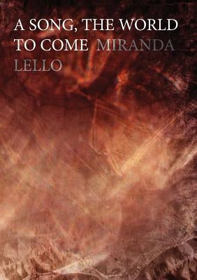 A Song, The World to Come by Lello, Miranda